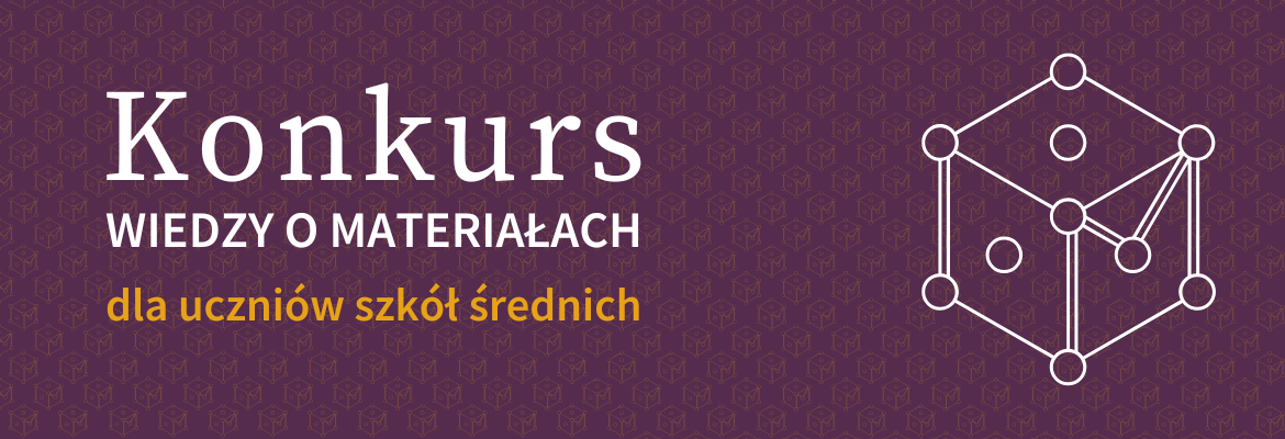 Konkurs Wiedzy o Materiałach dla uczniów szkół średnich